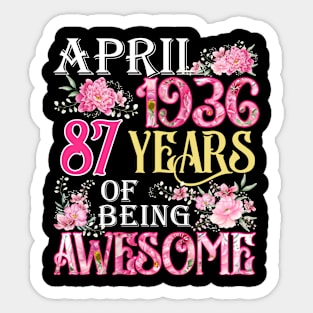 April Girl 1936 Shirt 87th Birthday 87 Years Old Sticker